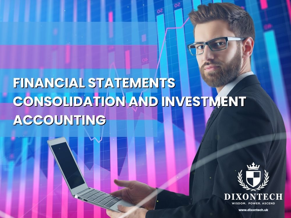 Financial Statements Consolidation and Investment Accounting